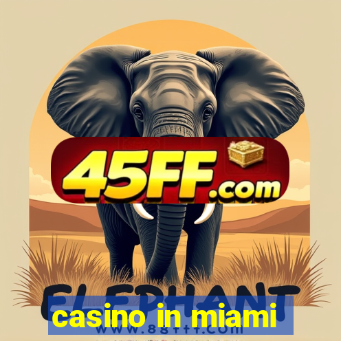 casino in miami